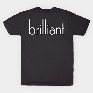 Brilliant (Version 16) T-Shirt